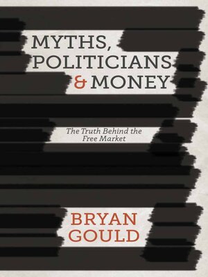 cover image of Myths, Politicians and Money